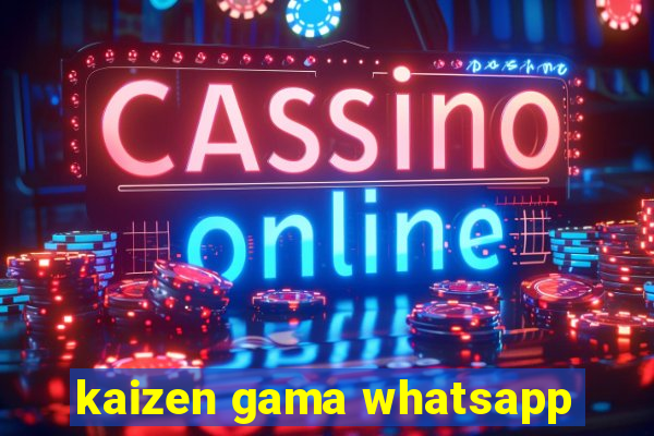 kaizen gama whatsapp